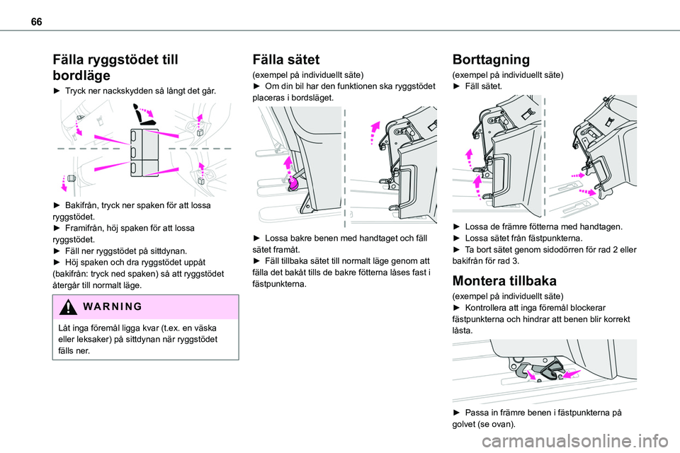 TOYOTA PROACE 2022  Bruksanvisningar (in Swedish) 66
Fälla ryggstödet till 
bordläge
► Tryck ner nackskydden så långt det går. 
 
►  Bakifrån, tryck ner spaken för att lossa ryggstödet.► Framifrån, höj spaken för att lossa ryggstöd TOYOTA PROACE 2022  Bruksanvisningar (in Swedish) 66
Fälla ryggstödet till 
bordläge
► Tryck ner nackskydden så långt det går. 
 
►  Bakifrån, tryck ner spaken för att lossa ryggstödet.► Framifrån, höj spaken för att lossa ryggstöd