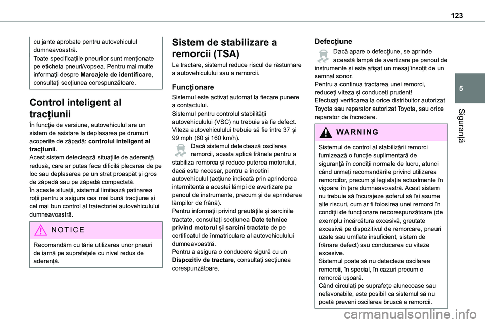 TOYOTA PROACE 2022 Manual de utilizare (in Romanian) 123
Siguranță
5
cu jante aprobate pentru autovehiculul dumneavoastră.Toate specificațiile pneurilor sunt menționate pe eticheta pneuri/vopsea. Pentru mai multe informații despre Marcajele de ide TOYOTA PROACE 2022 Manual de utilizare (in Romanian) 123
Siguranță
5
cu jante aprobate pentru autovehiculul dumneavoastră.Toate specificațiile pneurilor sunt menționate pe eticheta pneuri/vopsea. Pentru mai multe informații despre Marcajele de ide