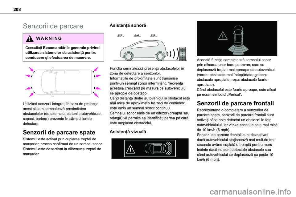 TOYOTA PROACE 2022 Manual de utilizare (in Romanian) 208
Senzorii de parcare
WARNI NG
Consultați Recomandările generale privind utilizarea sistemelor de asistență pentru conducere și efectuarea de manevre.
Utilizând senzorii integrați în bar TOYOTA PROACE 2022 Manual de utilizare (in Romanian) 208
Senzorii de parcare
WARNI NG
Consultați Recomandările generale privind utilizarea sistemelor de asistență pentru conducere și efectuarea de manevre.
Utilizând senzorii integrați în bar