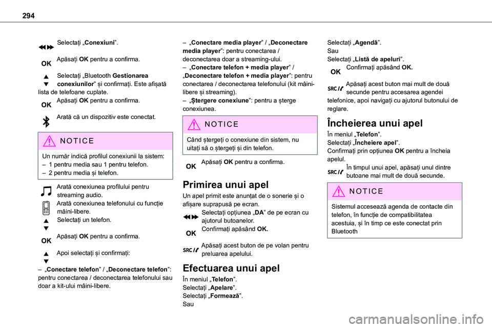 TOYOTA PROACE 2022 Manual de utilizare (in Romanian) 294
Selectați „Conexiuni”.
Apăsați OK pentru a confirma.
Selectați „Bluetooth Gestionarea conexiunilor” și confirmați. Este afișată lista de telefoane cuplate.Apăsați OK pentru a c TOYOTA PROACE 2022 Manual de utilizare (in Romanian) 294
Selectați „Conexiuni”.
Apăsați OK pentru a confirma.
Selectați „Bluetooth Gestionarea conexiunilor” și confirmați. Este afișată lista de telefoane cuplate.Apăsați OK pentru a c