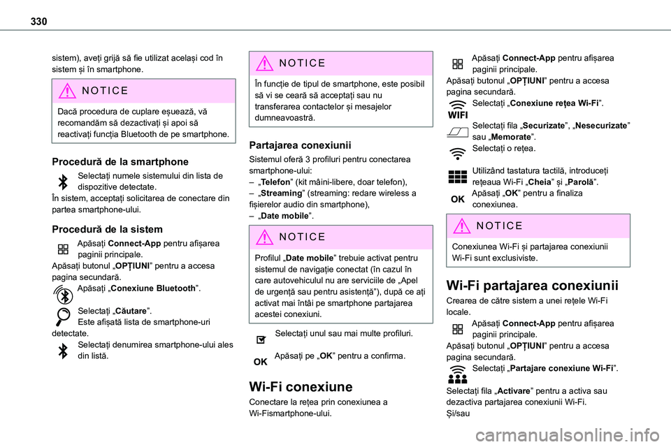 TOYOTA PROACE 2022 Manual de utilizare (in Romanian) 330
sistem), aveți grijă să fie utilizat același cod în sistem și în smartphone.
NOTIC E
Dacă procedura de cuplare eșuează, vă recomandăm să dezactivați și apoi să reactivați funcția TOYOTA PROACE 2022 Manual de utilizare (in Romanian) 330
sistem), aveți grijă să fie utilizat același cod în sistem și în smartphone.
NOTIC E
Dacă procedura de cuplare eșuează, vă recomandăm să dezactivați și apoi să reactivați funcția