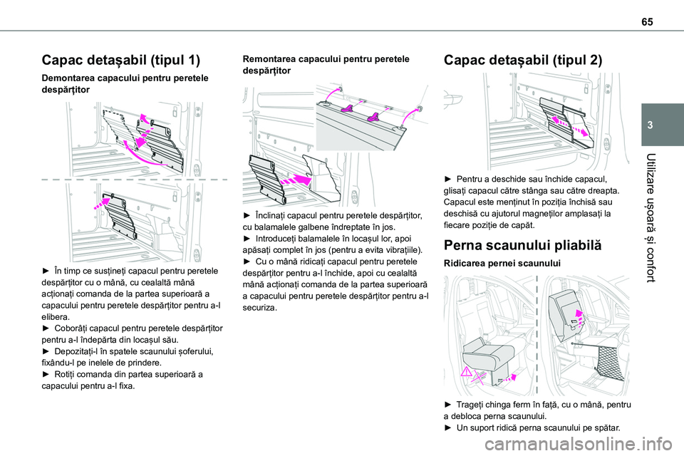 TOYOTA PROACE 2022 Manual de utilizare (in Romanian) 65
Utilizare ușoară și confort
3
Capac detașabil (tipul 1)
Demontarea capacului pentru peretele despărțitor
► În timp ce susțineți capacul pentru peretele despărțitor cu o mână, cu c TOYOTA PROACE 2022 Manual de utilizare (in Romanian) 65
Utilizare ușoară și confort
3
Capac detașabil (tipul 1)
Demontarea capacului pentru peretele despărțitor
► În timp ce susțineți capacul pentru peretele despărțitor cu o mână, cu c