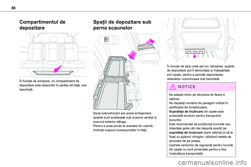 TOYOTA PROACE 2022 Manual de utilizare (in Romanian) 80
Compartimentul de
depozitare
În funcție de echipare, un compartiment de depozitare este disponibil în partea din față, sub banchetă.
Spații de depozitare sub
perna scaunelor
Dacă au TOYOTA PROACE 2022 Manual de utilizare (in Romanian) 80
Compartimentul de
depozitare
În funcție de echipare, un compartiment de depozitare este disponibil în partea din față, sub banchetă.
Spații de depozitare sub
perna scaunelor
Dacă au