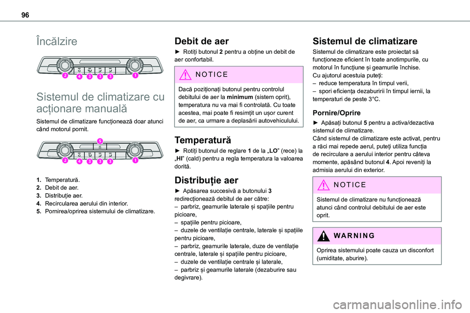 TOYOTA PROACE 2022 Manual de utilizare (in Romanian) 96
Încălzire
Sistemul de climatizare cu
acționare manuală
Sistemul de climatizare funcționează doar atunci când motorul pornit.
1.Temperatură.
2.Debit de aer.
3.Distribuție aer.
4.Reci TOYOTA PROACE 2022 Manual de utilizare (in Romanian) 96
Încălzire
Sistemul de climatizare cu
acționare manuală
Sistemul de climatizare funcționează doar atunci când motorul pornit.
1.Temperatură.
2.Debit de aer.
3.Distribuție aer.
4.Reci
