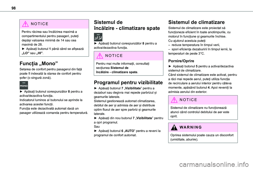TOYOTA PROACE 2022 Manual de utilizare (in Romanian) 98
NOTIC E
Pentru răcirea sau încălzirea maximă a compartimentului pentru pasageri, puteți depăși valoarea minimă de 14 sau cea maximă de 28.► Apăsați butonul 1 până când se afișează TOYOTA PROACE 2022 Manual de utilizare (in Romanian) 98
NOTIC E
Pentru răcirea sau încălzirea maximă a compartimentului pentru pasageri, puteți depăși valoarea minimă de 14 sau cea maximă de 28.► Apăsați butonul 1 până când se afișează