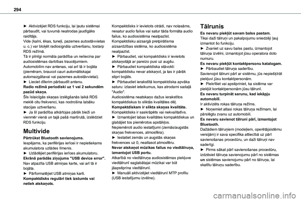 TOYOTA PROACE CITY 2020  Návod na použití (in Czech) 294
► Aktivizējiet RDS funkciju, lai ļautu sistēmai pārbaudīt, vai tuvumā neatrodas jaudīgāks raidītājs.Vide (kalni, ēkas, tuneļi, pazemes autostāvvietas u. c.) var bloķēt radiosignā