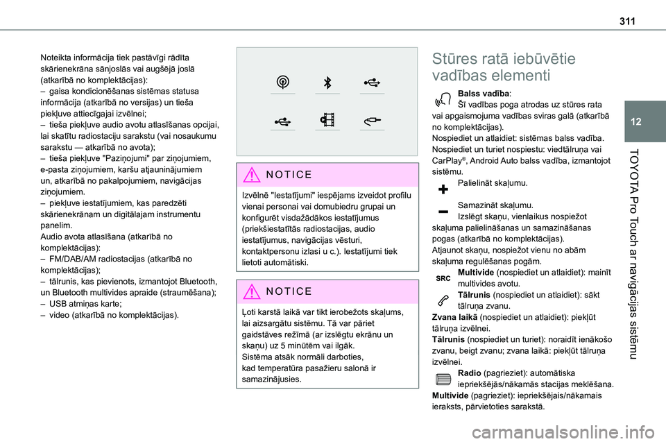 TOYOTA PROACE CITY 2020 Návod na použití (in Czech) 3 11
TOYOTA Pro Touch ar navigācijas sistēmu
12
Noteikta informācija tiek pastāvīgi rādīta skārienekrāna sānjoslās vai augšējā joslā (atkarībā no komplektācijas):– gaisa kondicion TOYOTA PROACE CITY 2020 Návod na použití (in Czech) 3 11
TOYOTA Pro Touch ar navigācijas sistēmu
12
Noteikta informācija tiek pastāvīgi rādīta skārienekrāna sānjoslās vai augšējā joslā (atkarībā no komplektācijas):– gaisa kondicion