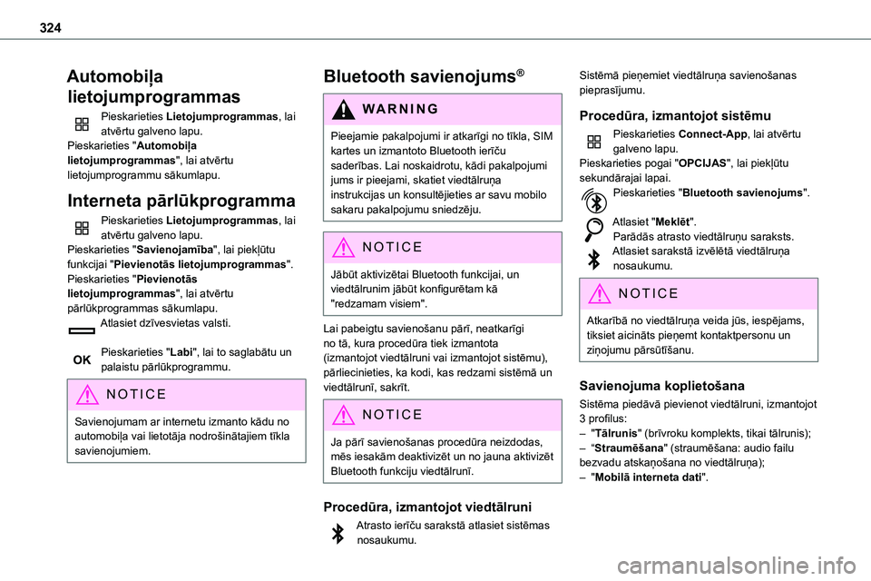 TOYOTA PROACE CITY 2020  Návod na použití (in Czech) 324
Automobiļa 
lietojumprogrammas
Pieskarieties Lietojumprogrammas, lai atvērtu galveno lapu.Pieskarieties "Automobiļa lietojumprogrammas", lai atvērtu lietojumprogrammu sākumlapu.
Inter