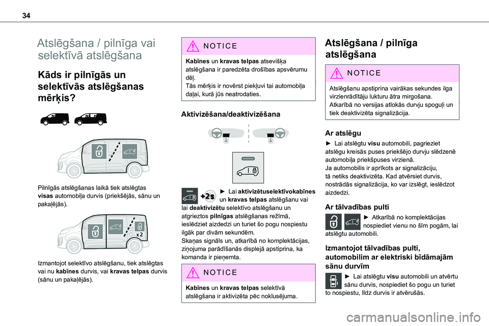 TOYOTA PROACE CITY 2020  Návod na použití (in Czech) 34
Atslēgšana / pilnīga vai 
selektīvā atslēgšana
Kāds ir pilnīgās un 
selektīvās atslēgšanas 
mērķis? 
  
 
Pilnīgās atslēgšanas laikā tiek atslēgtas visas automobiļa durvis (p