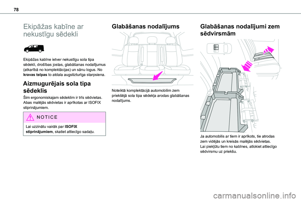 TOYOTA PROACE CITY 2020  Návod na použití (in Czech) 78
Ekipāžas kabīne ar 
nekustīgu sēdekli 
 
Ekipāžas kabīne ietver nekustīgu sola tipa sēdekli, drošības jostas, glabāšanas nodalījumus (atkarībā no komplektācijas) un sānu logus. N