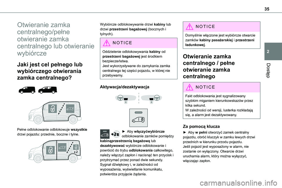 TOYOTA PROACE 2022 Instrukcja obsługi (in Polish) 35
Dostęp
2
Otwieranie zamka
centralnego/pełne
otwieranie zamka
centralnego lub otwieranie
wybiórcze
Jaki jest cel pełnego lub
wybiórczego otwierania
zamka centralnego?
Pełne odbloko TOYOTA PROACE 2022 Instrukcja obsługi (in Polish) 35
Dostęp
2
Otwieranie zamka
centralnego/pełne
otwieranie zamka
centralnego lub otwieranie
wybiórcze
Jaki jest cel pełnego lub
wybiórczego otwierania
zamka centralnego?
Pełne odbloko