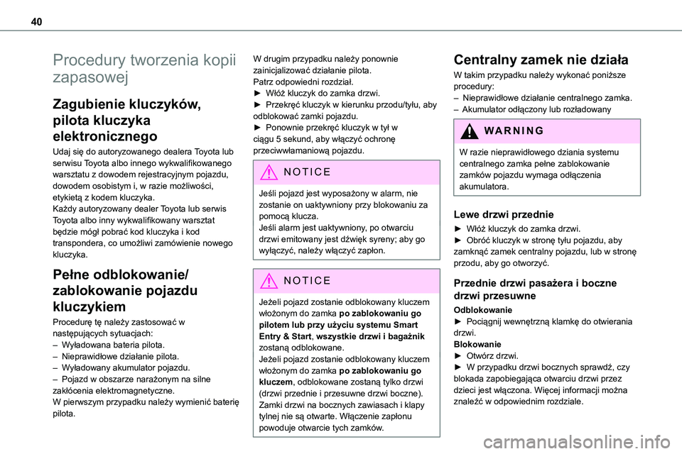 TOYOTA PROACE 2022 Instrukcja obsługi (in Polish) 40
Procedury tworzenia kopii
zapasowej
Zagubienie kluczyków,
pilota kluczyka
elektronicznego
Udaj się do autoryzowanego dealera Toyota lub
serwisu Toyota albo innego wykwalifikowanego warsztatu TOYOTA PROACE 2022 Instrukcja obsługi (in Polish) 40
Procedury tworzenia kopii
zapasowej
Zagubienie kluczyków,
pilota kluczyka
elektronicznego
Udaj się do autoryzowanego dealera Toyota lub
serwisu Toyota albo innego wykwalifikowanego warsztatu