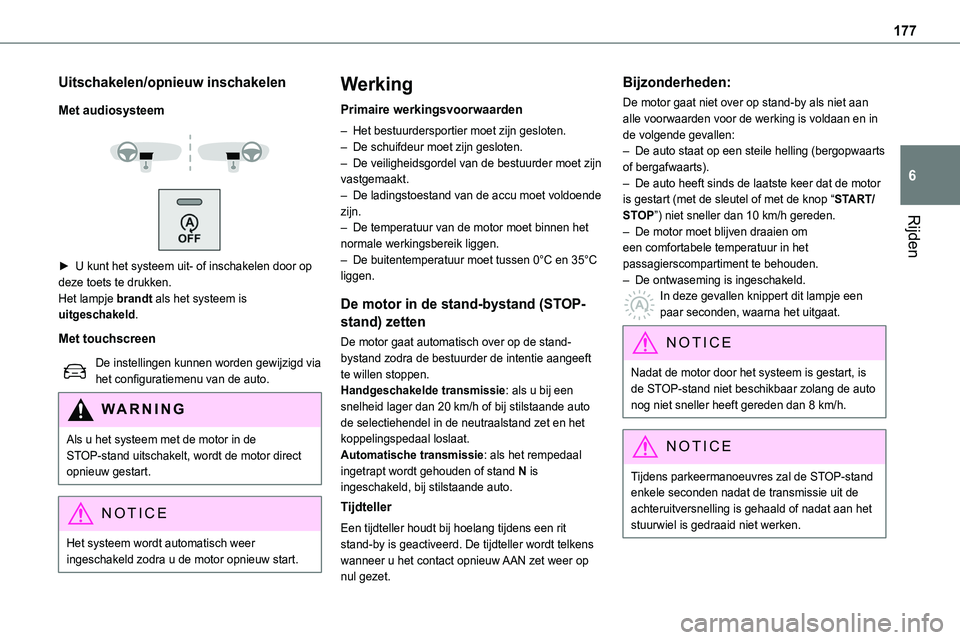 TOYOTA PROACE 2022 Instructieboekje (in Dutch) 177
Rijden
6
Uitschakelen/opnieuw inschakelen
Met audiosysteem
► U kunt het systeem uit- of inschakelen door op deze toets te drukken.Het lampje brandt als het systeem is uitgeschakeld.
Met t TOYOTA PROACE 2022 Instructieboekje (in Dutch) 177
Rijden
6
Uitschakelen/opnieuw inschakelen
Met audiosysteem
► U kunt het systeem uit- of inschakelen door op deze toets te drukken.Het lampje brandt als het systeem is uitgeschakeld.
Met t