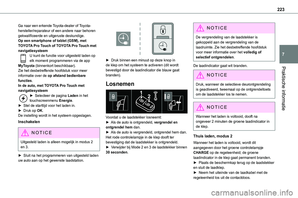 TOYOTA PROACE 2022 Instructieboekje (in Dutch) 223
Praktische informatie
7
Ga naar een erkende Toyota-dealer of Toyota-hersteller/reparateur of een andere naar behoren gekwalificeerde en uitgeruste deskundige.Op een smartphone of tablet (GSM), met TOYOTA PROACE 2022 Instructieboekje (in Dutch) 223
Praktische informatie
7
Ga naar een erkende Toyota-dealer of Toyota-hersteller/reparateur of een andere naar behoren gekwalificeerde en uitgeruste deskundige.Op een smartphone of tablet (GSM), met