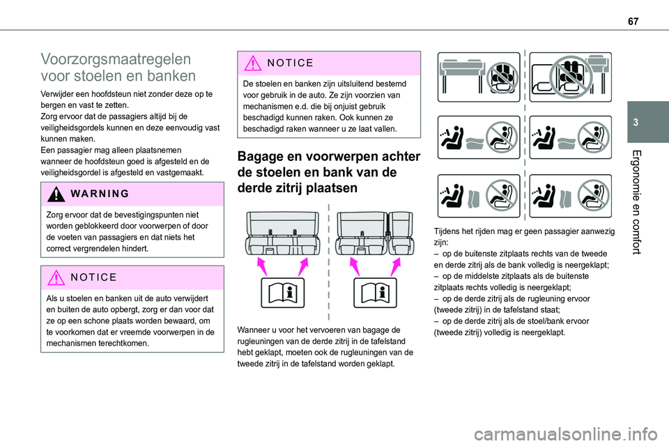 TOYOTA PROACE 2022 Instructieboekje (in Dutch) 67
Ergonomie en comfort
3
Voorzorgsmaatregelen
voor stoelen en banken
Verwijder een hoofdsteun niet zonder deze op te bergen en vast te zetten.Zorg ervoor dat de passagiers altijd bij de veiligheidsg TOYOTA PROACE 2022 Instructieboekje (in Dutch) 67
Ergonomie en comfort
3
Voorzorgsmaatregelen
voor stoelen en banken
Verwijder een hoofdsteun niet zonder deze op te bergen en vast te zetten.Zorg ervoor dat de passagiers altijd bij de veiligheidsg