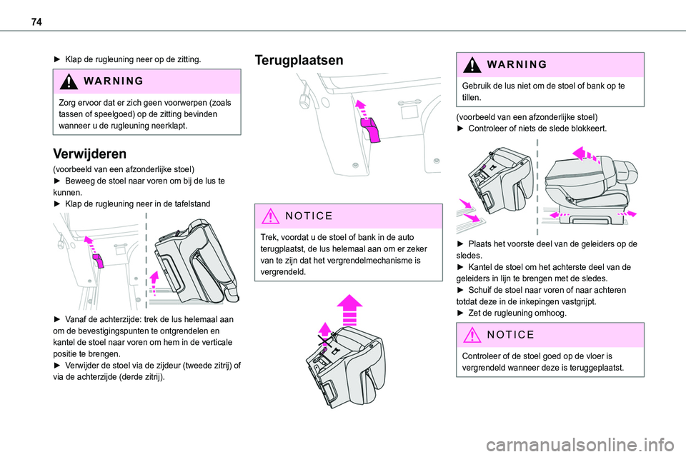 TOYOTA PROACE 2022 Instructieboekje (in Dutch) 74
► Klap de rugleuning neer op de zitting.
WARNI NG
Zorg ervoor dat er zich geen voorwerpen (zoals tassen of speelgoed) op de zitting bevinden wanneer u de rugleuning neerklapt.
Verwijderen
(voorbe TOYOTA PROACE 2022 Instructieboekje (in Dutch) 74
► Klap de rugleuning neer op de zitting.
WARNI NG
Zorg ervoor dat er zich geen voorwerpen (zoals tassen of speelgoed) op de zitting bevinden wanneer u de rugleuning neerklapt.
Verwijderen
(voorbe