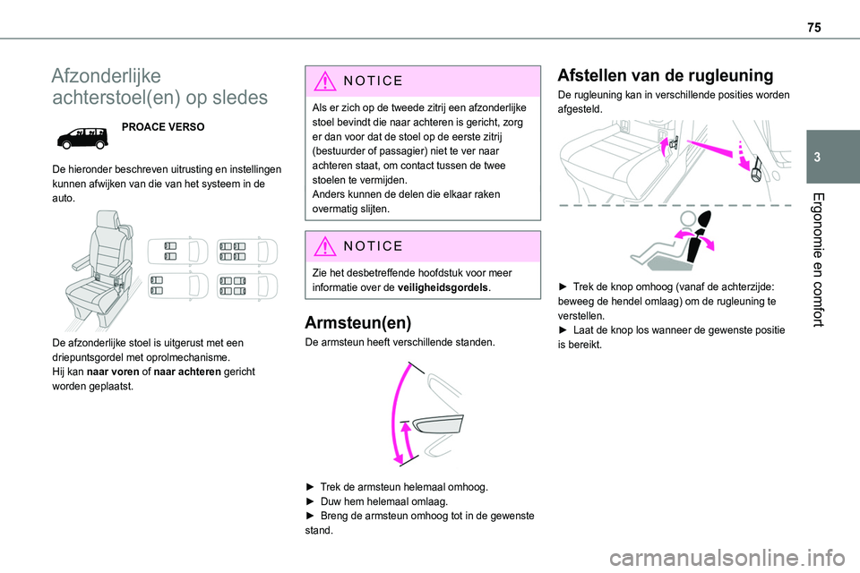 TOYOTA PROACE 2022 Instructieboekje (in Dutch) 75
Ergonomie en comfort
3
Afzonderlijke
achterstoel(en) op sledes
PROACE VERSO
De hieronder beschreven uitrusting en instellingen kunnen afwijken van die van het systeem in de auto.
De afzonderlij TOYOTA PROACE 2022 Instructieboekje (in Dutch) 75
Ergonomie en comfort
3
Afzonderlijke
achterstoel(en) op sledes
PROACE VERSO
De hieronder beschreven uitrusting en instellingen kunnen afwijken van die van het systeem in de auto.
De afzonderlij