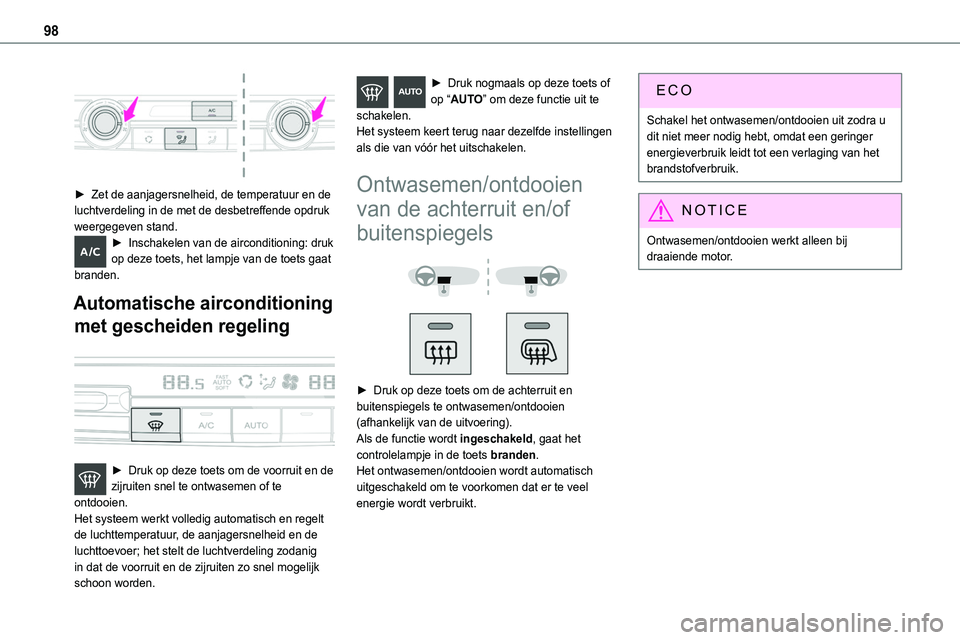 TOYOTA PROACE 2022 Instructieboekje (in Dutch) 98
► Zet de aanjagersnelheid, de temperatuur en de luchtverdeling in de met de desbetreffende opdruk
weergegeven stand.► Inschakelen van de airconditioning: druk op deze toets, het lampje van d TOYOTA PROACE 2022 Instructieboekje (in Dutch) 98
► Zet de aanjagersnelheid, de temperatuur en de luchtverdeling in de met de desbetreffende opdruk
weergegeven stand.► Inschakelen van de airconditioning: druk op deze toets, het lampje van d