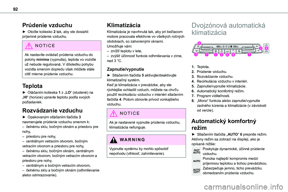 TOYOTA PROACE 2022 Návod na použitie (in Slovakian) 92
Prúdenie vzduchu
► Otočte koliesko 2 tak, aby ste dosiahli príjemné prúdenie vzduchu.
NOTIC E
Ak nastavíte ovládač prúdenia vzduchu do polohy minima (vypnutia), teplota vo vozidle už ne TOYOTA PROACE 2022 Návod na použitie (in Slovakian) 92
Prúdenie vzduchu
► Otočte koliesko 2 tak, aby ste dosiahli príjemné prúdenie vzduchu.
NOTIC E
Ak nastavíte ovládač prúdenia vzduchu do polohy minima (vypnutia), teplota vo vozidle už ne