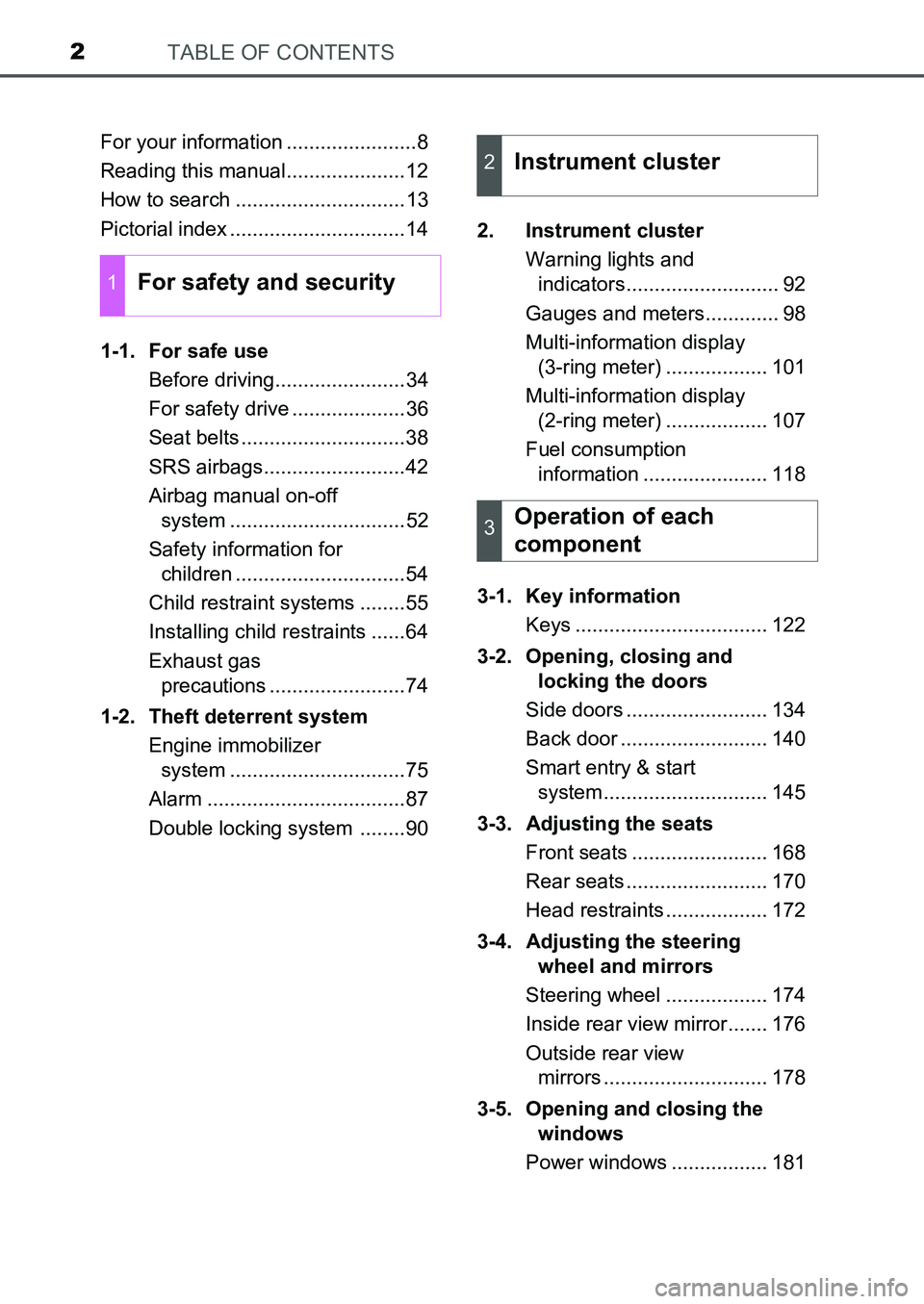 TOYOTA AURIS 2017  Owners Manual (in English) TABLE OF CONTENTS2
UK AURIS_HB_EE  (OM12K97E)For your information .......................8
Reading this manual.....................12
How to search ..............................13
Pictorial index ...