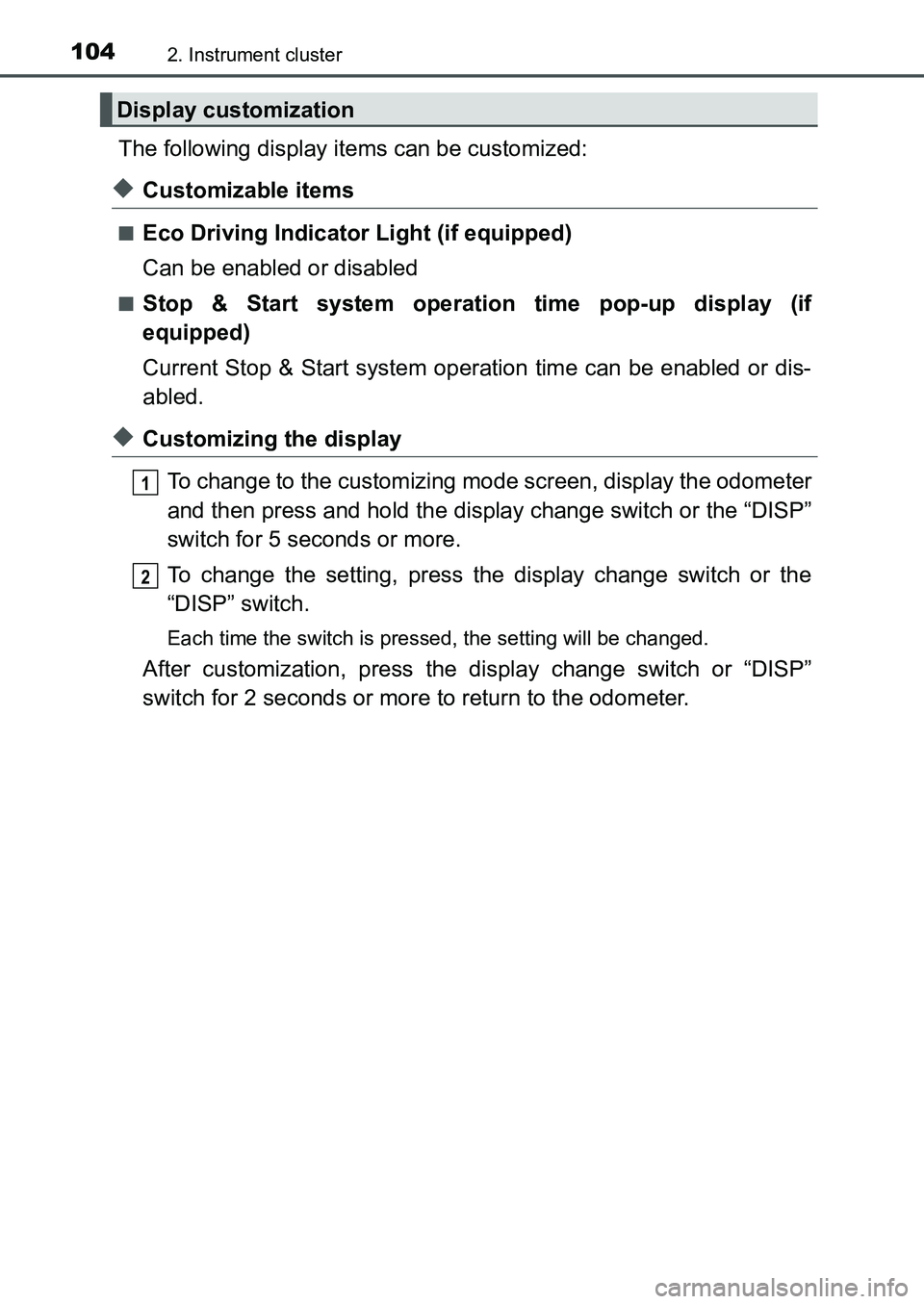 TOYOTA AURIS 2017 Owners Manual (in English) 1042. Instrument cluster
UK AURIS_HB_EE (OM12K97E)
The following display items can be customized:
◆Customizable items
■Eco Driving Indicator Light (if equipped)
Can be enabled or disabled
■Stop TOYOTA AURIS 2017 Owners Manual (in English) 1042. Instrument cluster
UK AURIS_HB_EE (OM12K97E)
The following display items can be customized:
◆Customizable items
■Eco Driving Indicator Light (if equipped)
Can be enabled or disabled
■Stop