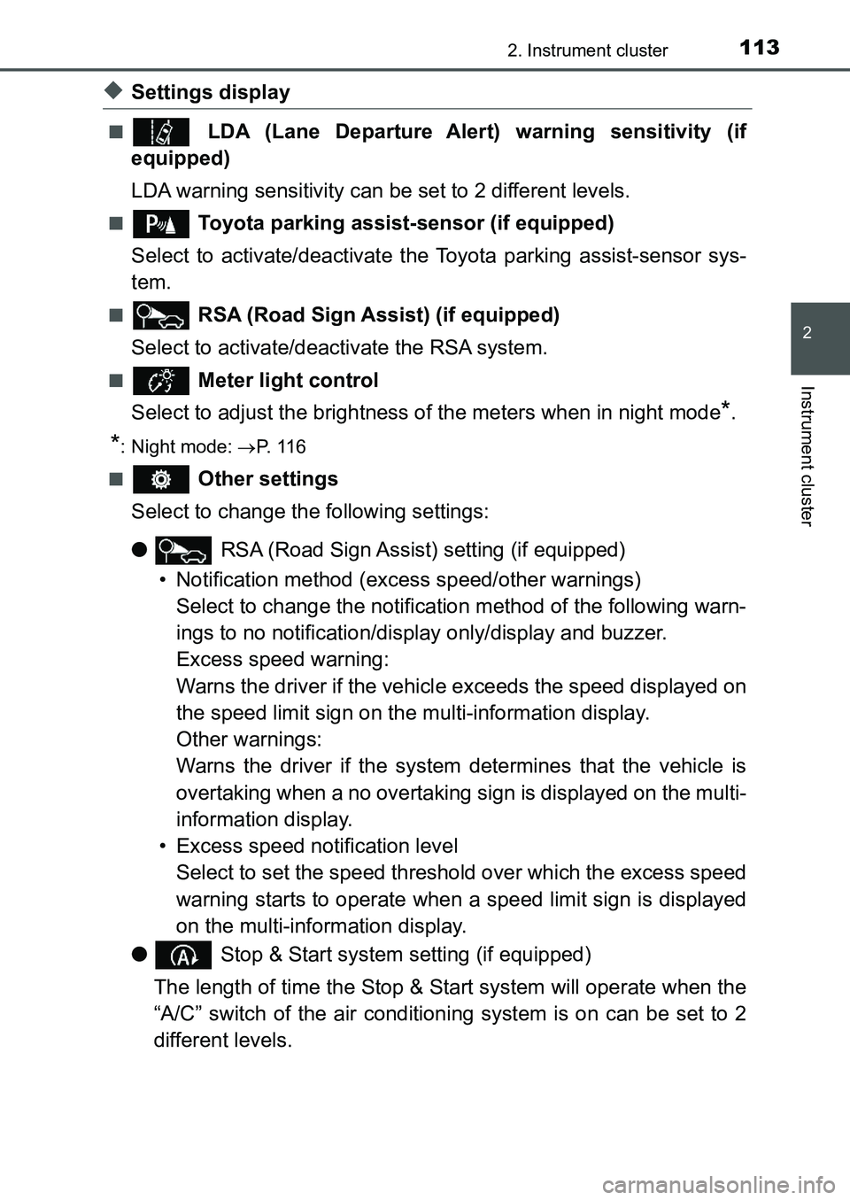 TOYOTA AURIS 2017 Owners Manual (in English) 1132. Instrument cluster
UK AURIS_HB_EE (OM12K97E)
2
Instrument cluster
◆Settings display
■ LDA (Lane Departure Alert) warning sensitivity (if
equipped)
LDA warning sensitivity can be set to 2 di TOYOTA AURIS 2017 Owners Manual (in English) 1132. Instrument cluster
UK AURIS_HB_EE (OM12K97E)
2
Instrument cluster
◆Settings display
■ LDA (Lane Departure Alert) warning sensitivity (if
equipped)
LDA warning sensitivity can be set to 2 di
