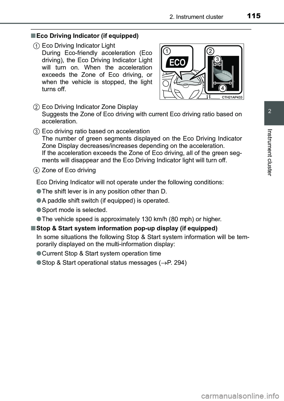 TOYOTA AURIS 2017 Owners Manual (in English) 1152. Instrument cluster
UK AURIS_HB_EE (OM12K97E)
2
Instrument cluster
■Eco Driving Indicator (if equipped)
Eco Driving Indicator will not operate under the following conditions:
●The shift leve TOYOTA AURIS 2017 Owners Manual (in English) 1152. Instrument cluster
UK AURIS_HB_EE (OM12K97E)
2
Instrument cluster
■Eco Driving Indicator (if equipped)
Eco Driving Indicator will not operate under the following conditions:
●The shift leve