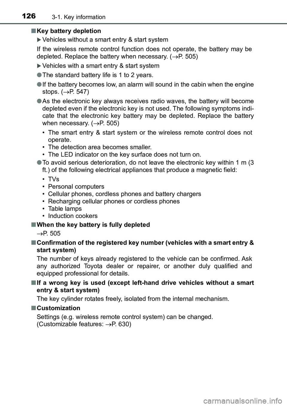 TOYOTA AURIS 2017 Owners Manual (in English) 1263-1. Key information
UK AURIS_HB_EE (OM12K97E)■Key battery depletion
Vehicles without a smart entry & start system
If the wireless remote control function does not operate, the battery may be TOYOTA AURIS 2017 Owners Manual (in English) 1263-1. Key information
UK AURIS_HB_EE (OM12K97E)■Key battery depletion
Vehicles without a smart entry & start system
If the wireless remote control function does not operate, the battery may be