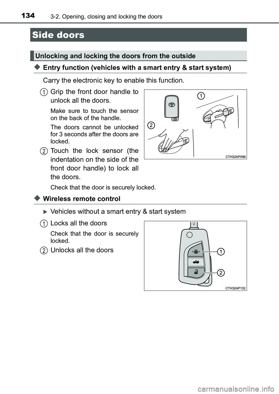 TOYOTA AURIS 2017 Owners Manual (in English) 134
UK AURIS_HB_EE (OM12K97E)
3-2. Opening, closing and locking the doors
◆Entry function (vehicles with a smart entry & start system)
Carry the electronic key to enable this function.
Grip the fro TOYOTA AURIS 2017 Owners Manual (in English) 134
UK AURIS_HB_EE (OM12K97E)
3-2. Opening, closing and locking the doors
◆Entry function (vehicles with a smart entry & start system)
Carry the electronic key to enable this function.
Grip the fro