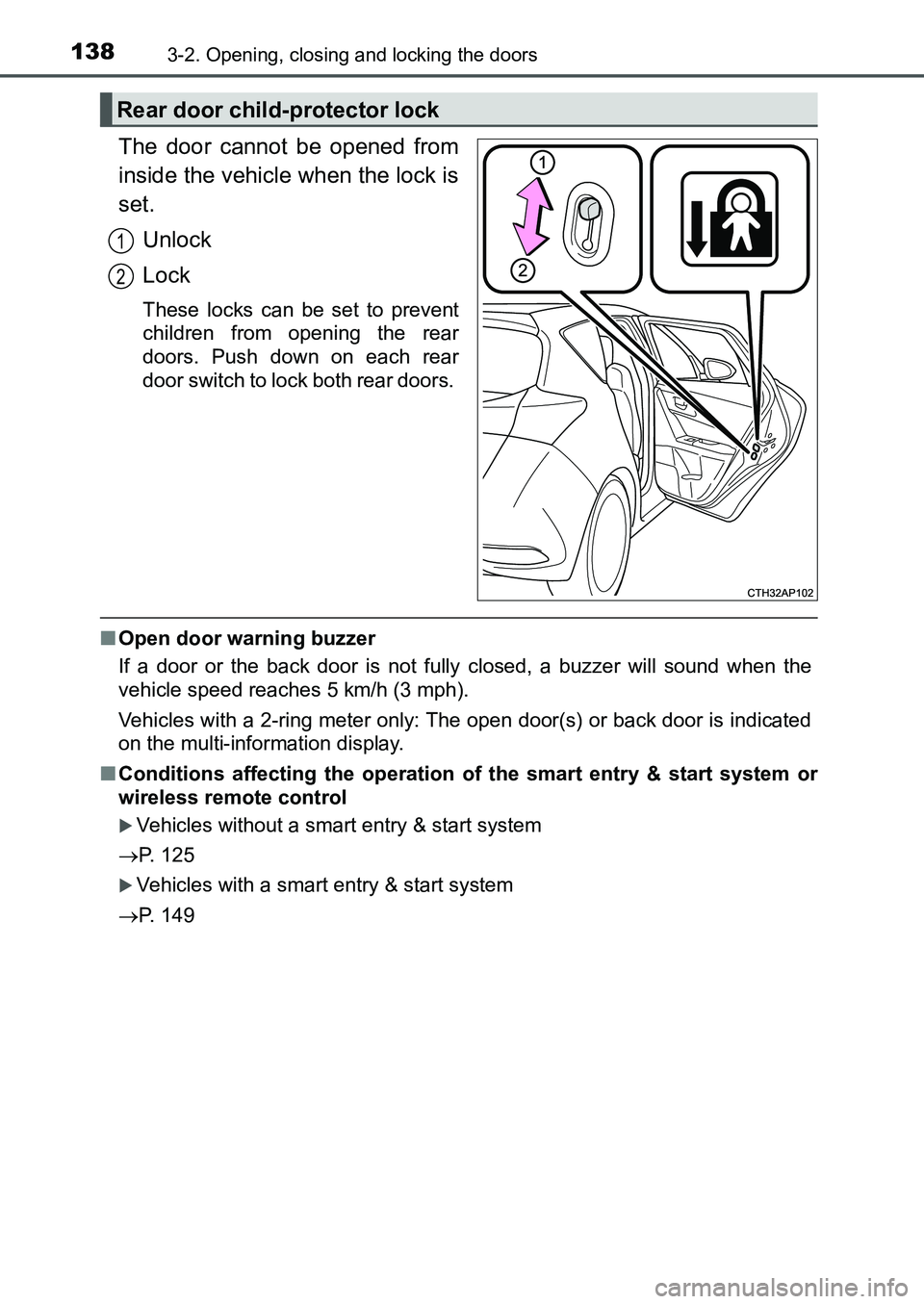 TOYOTA AURIS 2017 Owners Manual (in English) 1383-2. Opening, closing and locking the doors
UK AURIS_HB_EE (OM12K97E)
The door cannot be opened from
inside the vehicle when the lock is
set.
Unlock
Lock
These locks can be set to prevent
children TOYOTA AURIS 2017 Owners Manual (in English) 1383-2. Opening, closing and locking the doors
UK AURIS_HB_EE (OM12K97E)
The door cannot be opened from
inside the vehicle when the lock is
set.
Unlock
Lock
These locks can be set to prevent
children