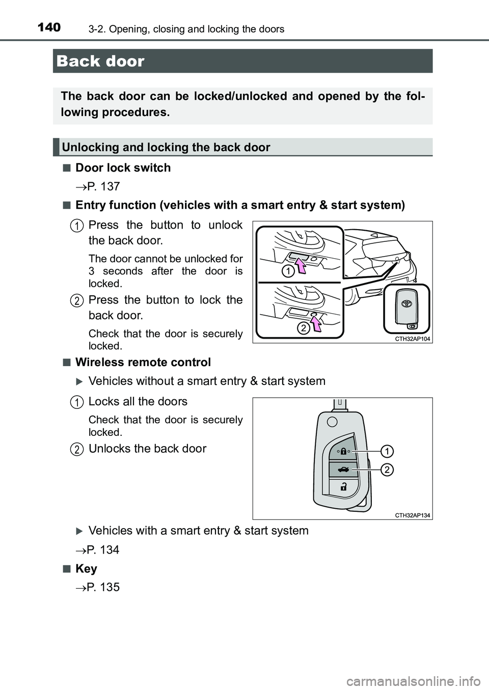 TOYOTA AURIS 2017 Owners Manual (in English) 1403-2. Opening, closing and locking the doors
UK AURIS_HB_EE (OM12K97E)■
Door lock switch
P. 1 3 7
■Entry function (vehicles with a smart entry & start system)
Press the button to unlock
the TOYOTA AURIS 2017 Owners Manual (in English) 1403-2. Opening, closing and locking the doors
UK AURIS_HB_EE (OM12K97E)■
Door lock switch
P. 1 3 7
■Entry function (vehicles with a smart entry & start system)
Press the button to unlock
the