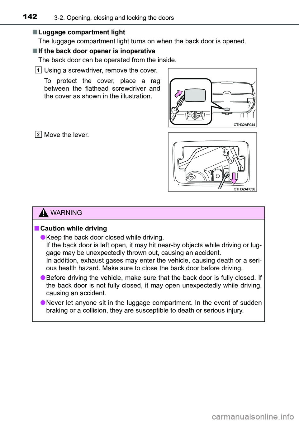 TOYOTA AURIS 2017 Owners Manual (in English) 1423-2. Opening, closing and locking the doors
UK AURIS_HB_EE (OM12K97E)■Luggage compartment light
The luggage compartment light turns on when the back door is opened.
■If the back door opener is TOYOTA AURIS 2017 Owners Manual (in English) 1423-2. Opening, closing and locking the doors
UK AURIS_HB_EE (OM12K97E)■Luggage compartment light
The luggage compartment light turns on when the back door is opened.
■If the back door opener is