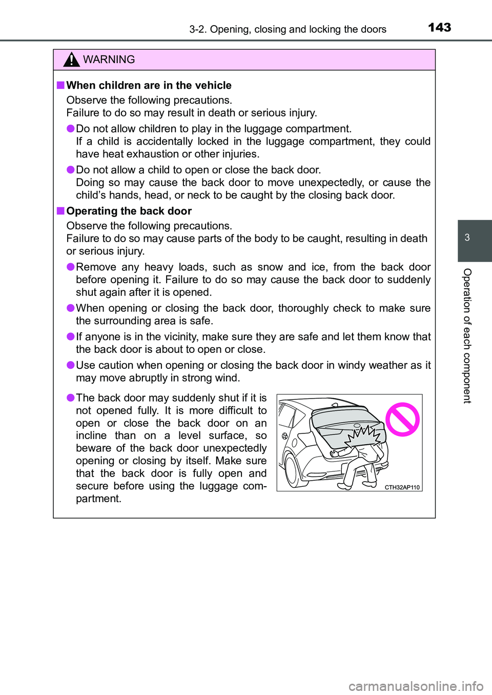 TOYOTA AURIS 2017 Owners Manual (in English) 1433-2. Opening, closing and locking the doors
UK AURIS_HB_EE (OM12K97E)
3
Operation of each component
WARNING
■When children are in the vehicle
Observe the following precautions.
Failure to do so TOYOTA AURIS 2017 Owners Manual (in English) 1433-2. Opening, closing and locking the doors
UK AURIS_HB_EE (OM12K97E)
3
Operation of each component
WARNING
■When children are in the vehicle
Observe the following precautions.
Failure to do so