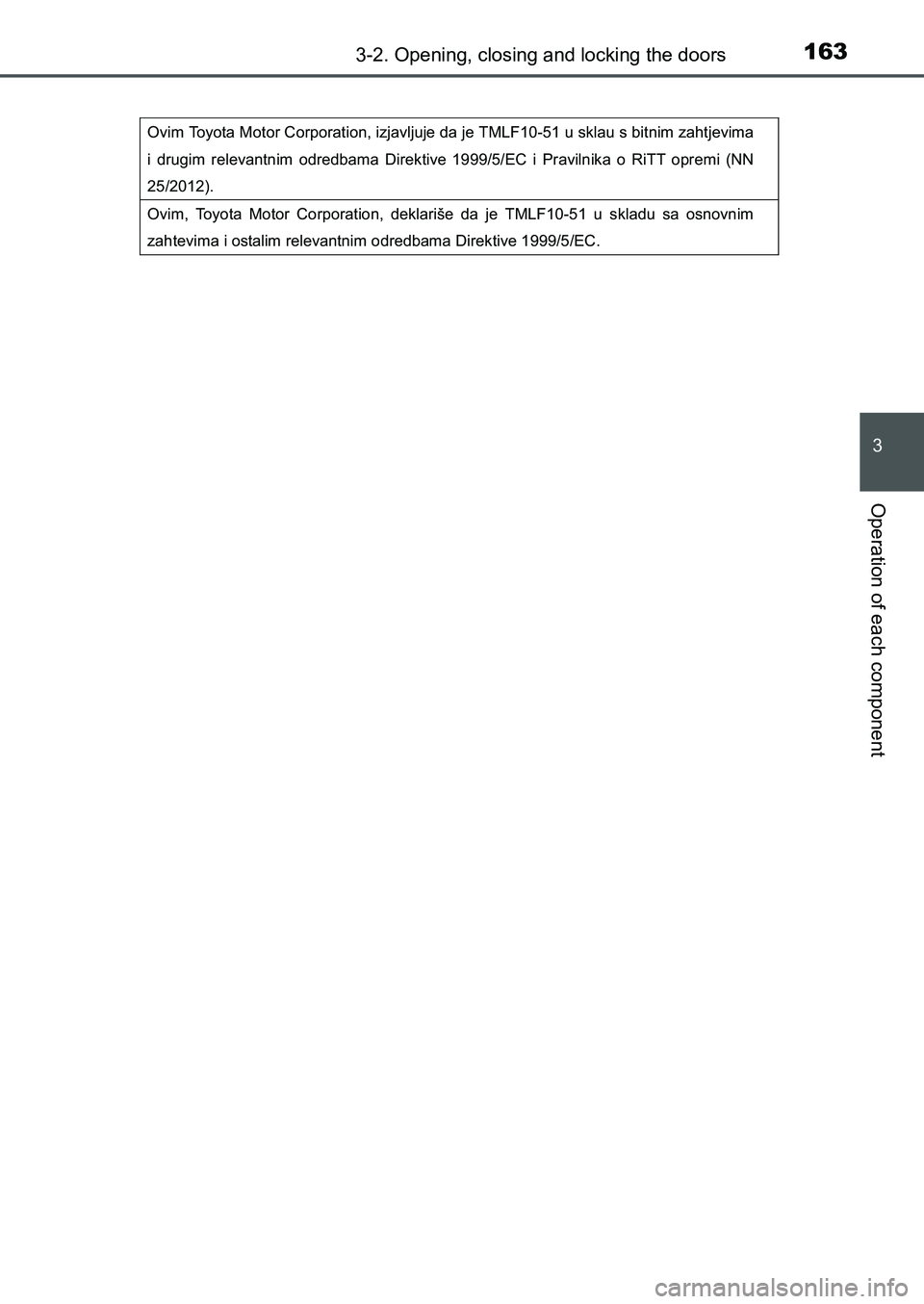 TOYOTA AURIS 2017 Owners Manual (in English) 1633-2. Opening, closing and locking the doors
UK AURIS_HB_EE (OM12K97E)
3
Operation of each component
Ovim Toyota Motor Corporation, izjavljuje da je TMLF10-51 u sklau s bitnim zahtjevima
i drugi TOYOTA AURIS 2017 Owners Manual (in English) 1633-2. Opening, closing and locking the doors
UK AURIS_HB_EE (OM12K97E)
3
Operation of each component
Ovim Toyota Motor Corporation, izjavljuje da je TMLF10-51 u sklau s bitnim zahtjevima
i drugi