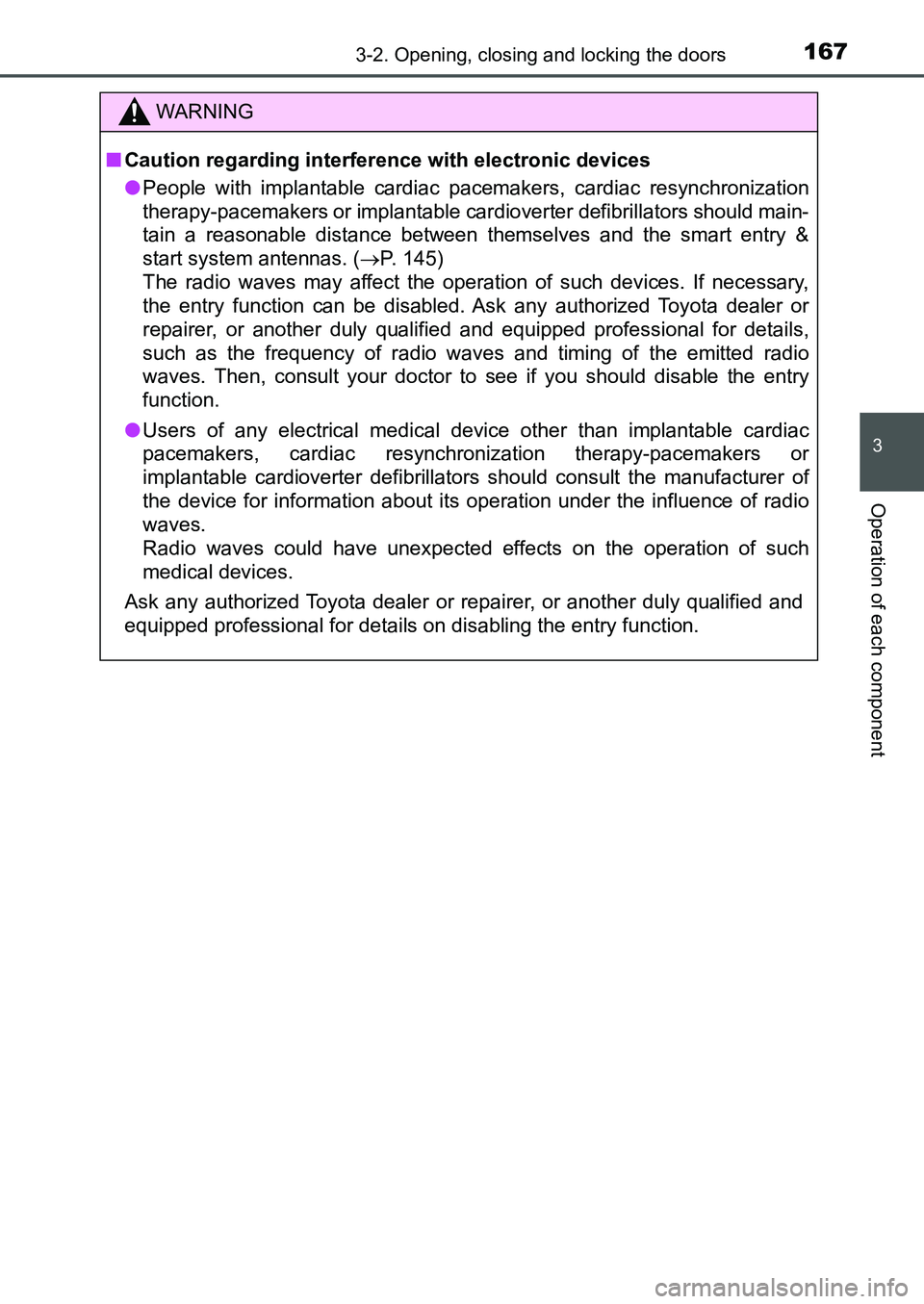 TOYOTA AURIS 2017 Owners Manual (in English) 1673-2. Opening, closing and locking the doors
UK AURIS_HB_EE (OM12K97E)
3
Operation of each component
WARNING
■Caution regarding interference with electronic devices
●People with implantable car TOYOTA AURIS 2017 Owners Manual (in English) 1673-2. Opening, closing and locking the doors
UK AURIS_HB_EE (OM12K97E)
3
Operation of each component
WARNING
■Caution regarding interference with electronic devices
●People with implantable car