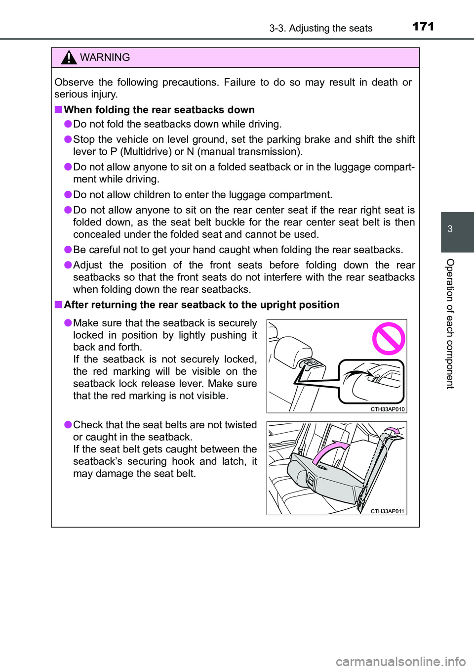 TOYOTA AURIS 2017 Owners Manual (in English) 1713-3. Adjusting the seats
UK AURIS_HB_EE (OM12K97E)
3
Operation of each component
WARNING
Observe the following precautions. Failure to do so may result in death or
serious injury.
■When folding TOYOTA AURIS 2017 Owners Manual (in English) 1713-3. Adjusting the seats
UK AURIS_HB_EE (OM12K97E)
3
Operation of each component
WARNING
Observe the following precautions. Failure to do so may result in death or
serious injury.
■When folding