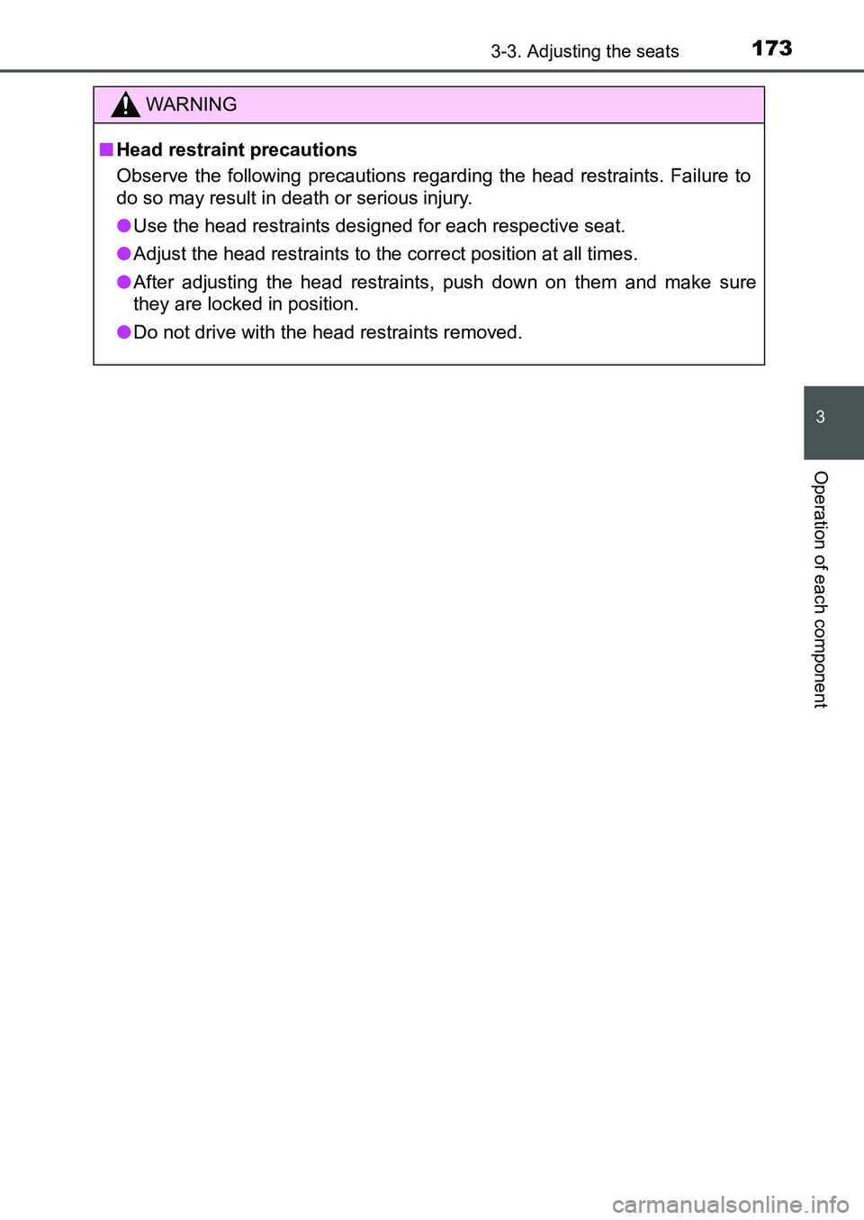 TOYOTA AURIS 2017 Owners Manual (in English) 1733-3. Adjusting the seats
UK AURIS_HB_EE (OM12K97E)
3
Operation of each component
WARNING
■Head restraint precautions
Observe the following precautions regarding the head restraints. Failure to
d TOYOTA AURIS 2017 Owners Manual (in English) 1733-3. Adjusting the seats
UK AURIS_HB_EE (OM12K97E)
3
Operation of each component
WARNING
■Head restraint precautions
Observe the following precautions regarding the head restraints. Failure to
d