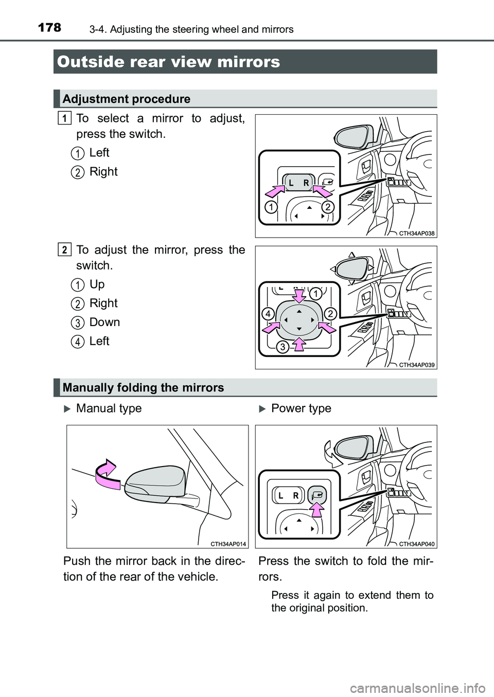 TOYOTA AURIS 2017 Owners Manual (in English) 1783-4. Adjusting the steering wheel and mirrors
UK AURIS_HB_EE (OM12K97E)
To select a mirror to adjust,
press the switch.
Left
Right
To adjust the mirror, press the
switch.
Up
Right
Down
Left
Outsid TOYOTA AURIS 2017 Owners Manual (in English) 1783-4. Adjusting the steering wheel and mirrors
UK AURIS_HB_EE (OM12K97E)
To select a mirror to adjust,
press the switch.
Left
Right
To adjust the mirror, press the
switch.
Up
Right
Down
Left
Outsid