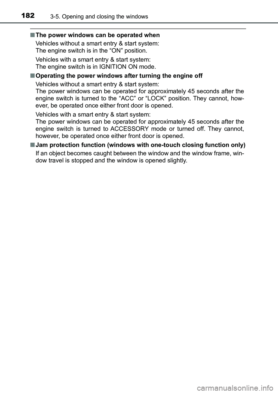 TOYOTA AURIS 2017 Owners Manual (in English) 1823-5. Opening and closing the windows
UK AURIS_HB_EE (OM12K97E)
■The power windows can be operated when
Vehicles without a smart entry & start system:
The engine switch is in the “ON” positi TOYOTA AURIS 2017 Owners Manual (in English) 1823-5. Opening and closing the windows
UK AURIS_HB_EE (OM12K97E)
■The power windows can be operated when
Vehicles without a smart entry & start system:
The engine switch is in the “ON” positi