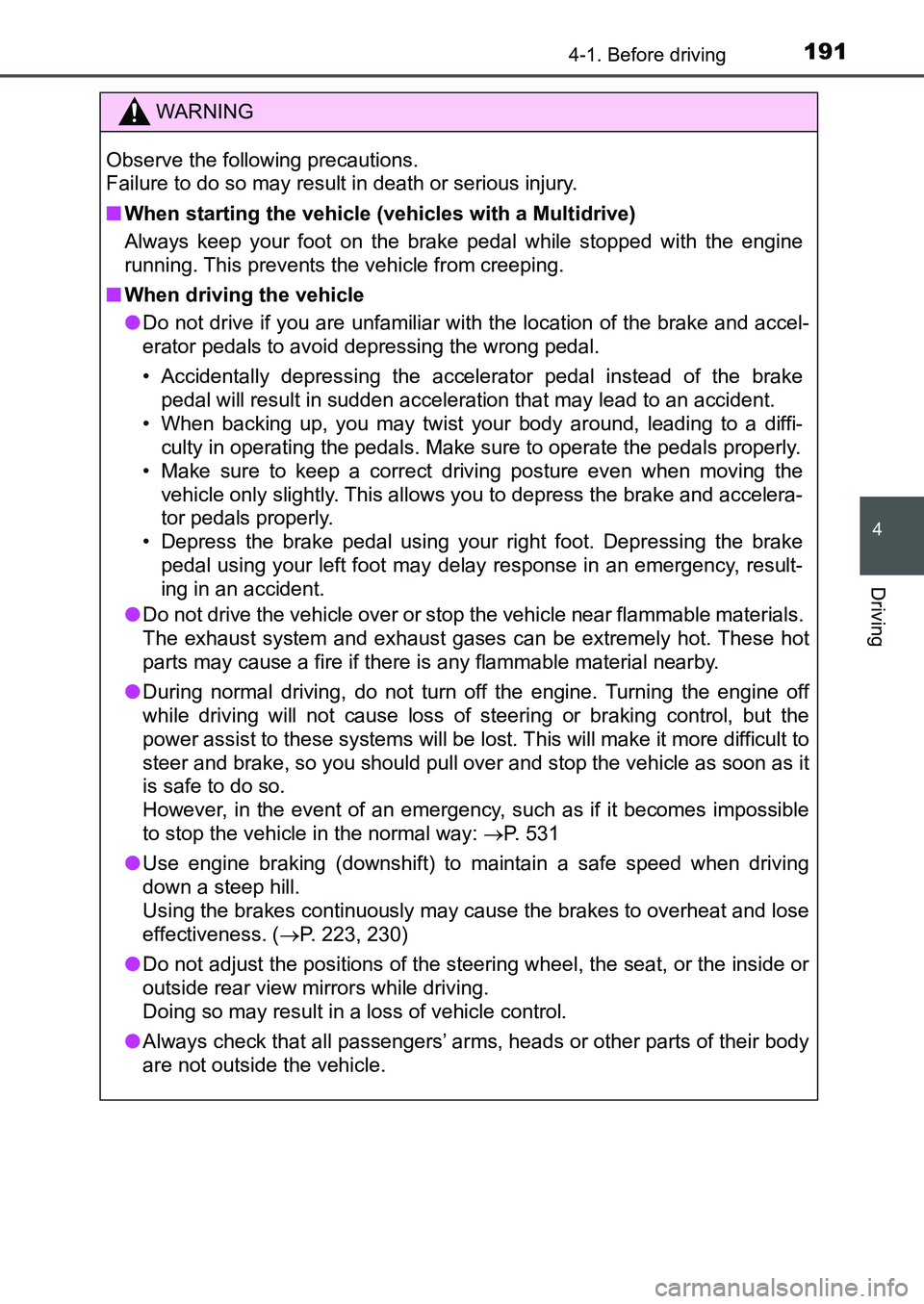 TOYOTA AURIS 2017 Owners Manual (in English) 1914-1. Before driving
UK AURIS_HB_EE (OM12K97E)
4
Driving
WARNING
Observe the following precautions.
Failure to do so may result in death or serious injury.
■When starting the vehicle (vehicles w TOYOTA AURIS 2017 Owners Manual (in English) 1914-1. Before driving
UK AURIS_HB_EE (OM12K97E)
4
Driving
WARNING
Observe the following precautions.
Failure to do so may result in death or serious injury.
■When starting the vehicle (vehicles w