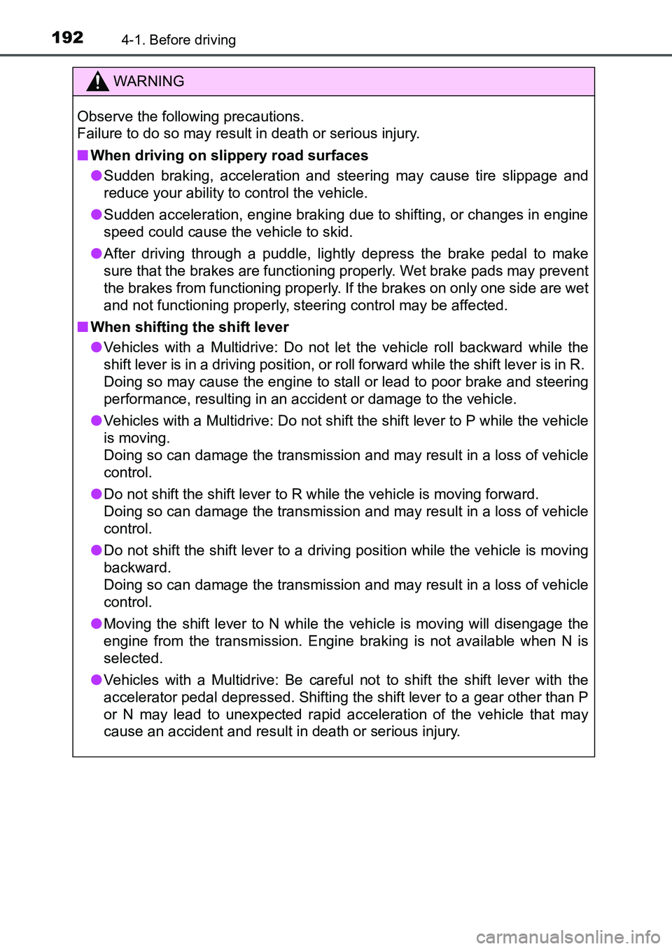 TOYOTA AURIS 2017 Owners Manual (in English) 1924-1. Before driving
UK AURIS_HB_EE (OM12K97E)
WARNING
Observe the following precautions.
Failure to do so may result in death or serious injury.
■When driving on slippery road surfaces
●Sudde TOYOTA AURIS 2017 Owners Manual (in English) 1924-1. Before driving
UK AURIS_HB_EE (OM12K97E)
WARNING
Observe the following precautions.
Failure to do so may result in death or serious injury.
■When driving on slippery road surfaces
●Sudde