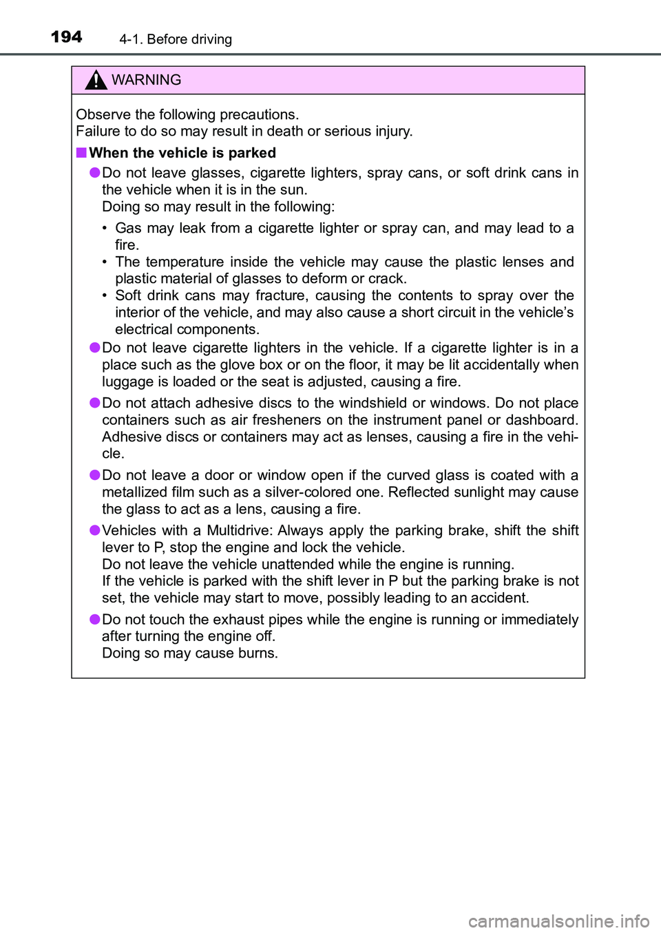TOYOTA AURIS 2017 Owners Manual (in English) 1944-1. Before driving
UK AURIS_HB_EE (OM12K97E)
WARNING
Observe the following precautions.
Failure to do so may result in death or serious injury.
■When the vehicle is parked
●Do not leave glas TOYOTA AURIS 2017 Owners Manual (in English) 1944-1. Before driving
UK AURIS_HB_EE (OM12K97E)
WARNING
Observe the following precautions.
Failure to do so may result in death or serious injury.
■When the vehicle is parked
●Do not leave glas