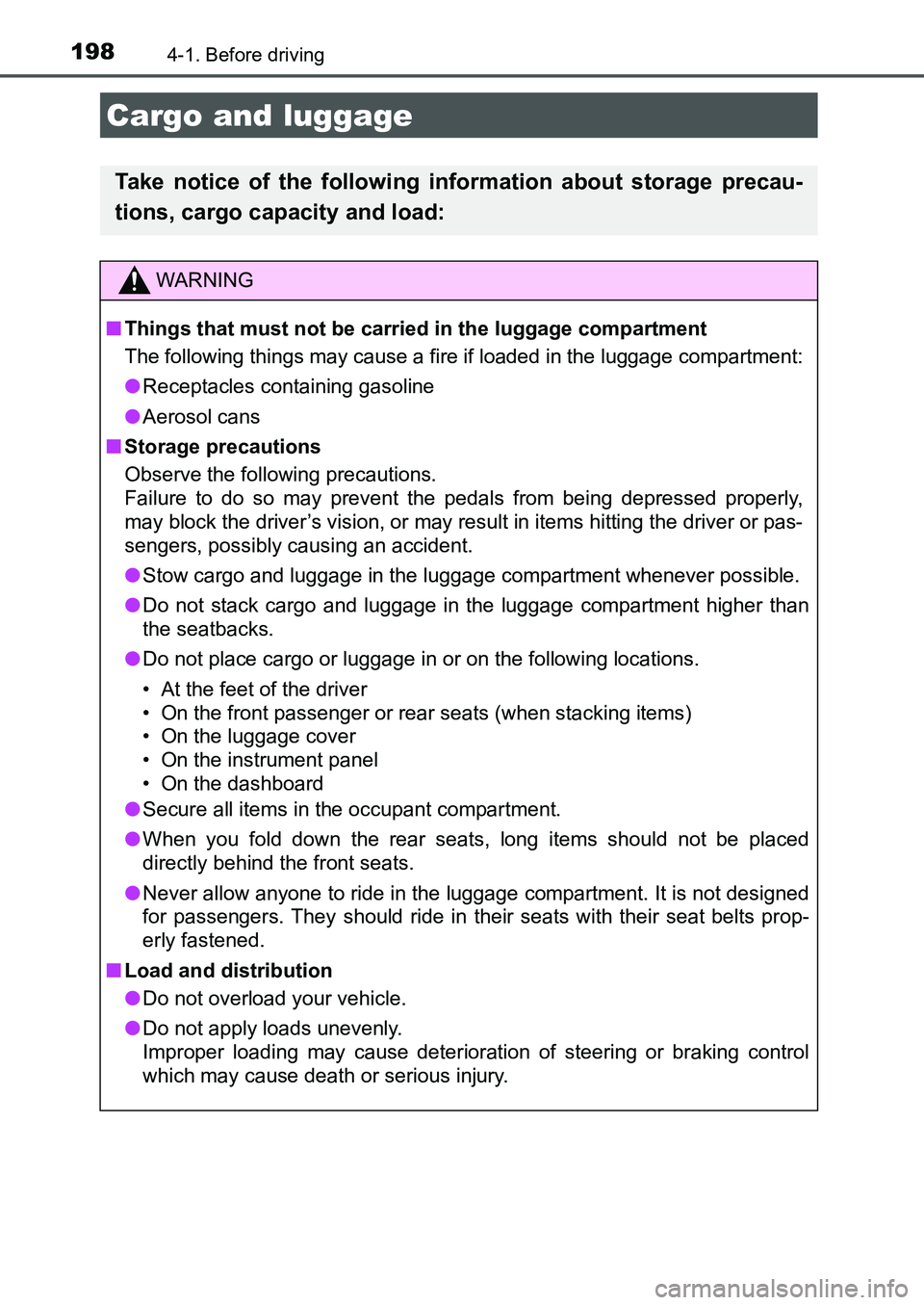 TOYOTA AURIS 2017 Owners Manual (in English) 1984-1. Before driving
UK AURIS_HB_EE (OM12K97E)
Cargo and luggage
Take notice of the following information about storage precau-
tions, cargo capacity and load:
WARNING
■Things that must not be ca TOYOTA AURIS 2017 Owners Manual (in English) 1984-1. Before driving
UK AURIS_HB_EE (OM12K97E)
Cargo and luggage
Take notice of the following information about storage precau-
tions, cargo capacity and load:
WARNING
■Things that must not be ca