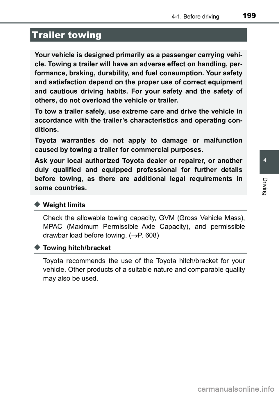 TOYOTA AURIS 2017 Owners Manual (in English) 1994-1. Before driving
UK AURIS_HB_EE (OM12K97E)
4
Driving
◆Weight limits
Check the allowable towing capacity, GVM (Gross Vehicle Mass),
MPAC (Maximum Permissible Axle Capacity), and permissible
dr TOYOTA AURIS 2017 Owners Manual (in English) 1994-1. Before driving
UK AURIS_HB_EE (OM12K97E)
4
Driving
◆Weight limits
Check the allowable towing capacity, GVM (Gross Vehicle Mass),
MPAC (Maximum Permissible Axle Capacity), and permissible
dr