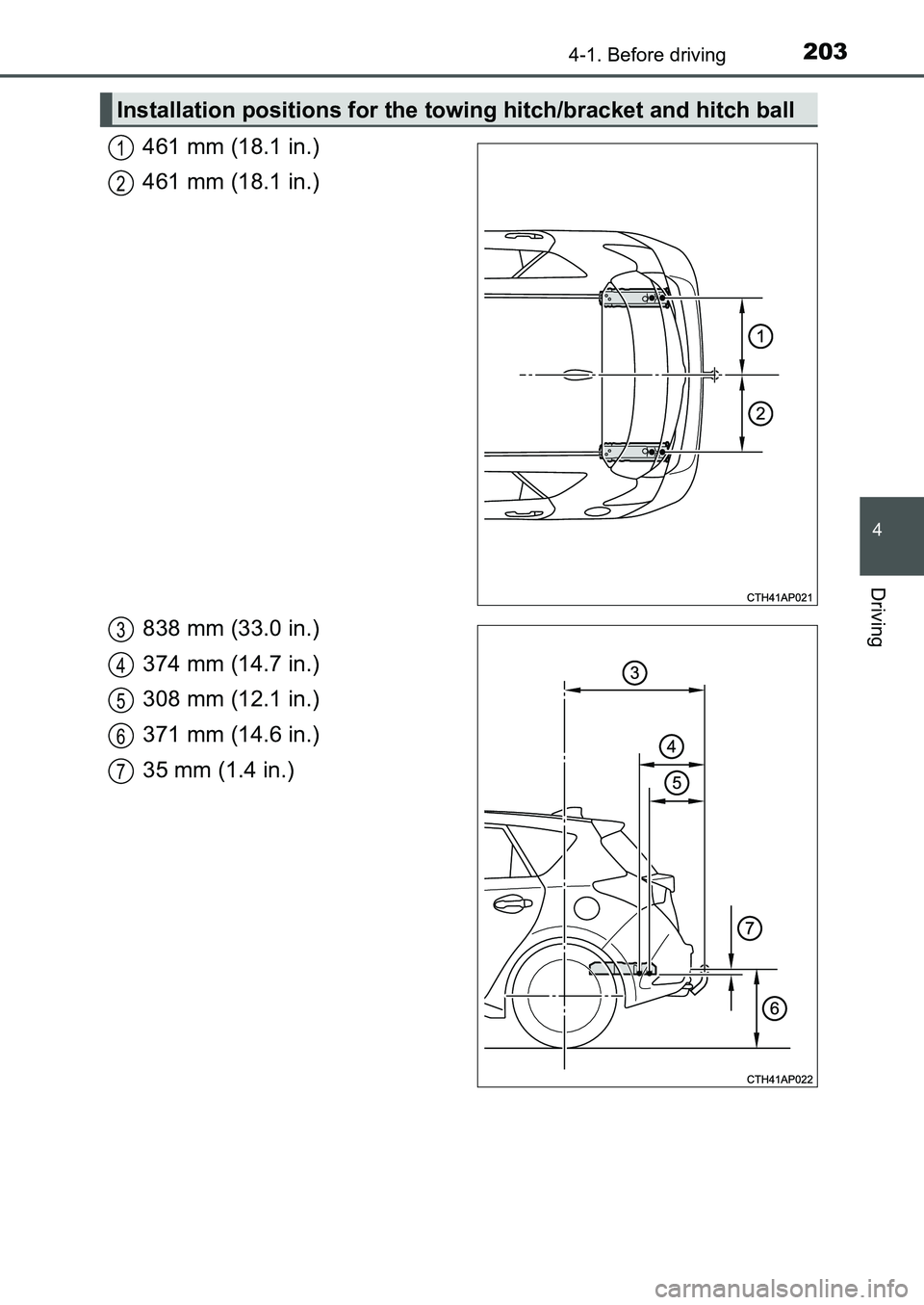 TOYOTA AURIS 2017 Owners Manual (in English) 2034-1. Before driving
UK AURIS_HB_EE (OM12K97E)
4
Driving
461 mm (18.1 in.)
461 mm (18.1 in.)
838 mm (33.0 in.)
374 mm (14.7 in.)
308 mm (12.1 in.)
371 mm (14.6 in.)
35 mm (1.4 in.)
Installation pos TOYOTA AURIS 2017 Owners Manual (in English) 2034-1. Before driving
UK AURIS_HB_EE (OM12K97E)
4
Driving
461 mm (18.1 in.)
461 mm (18.1 in.)
838 mm (33.0 in.)
374 mm (14.7 in.)
308 mm (12.1 in.)
371 mm (14.6 in.)
35 mm (1.4 in.)
Installation pos