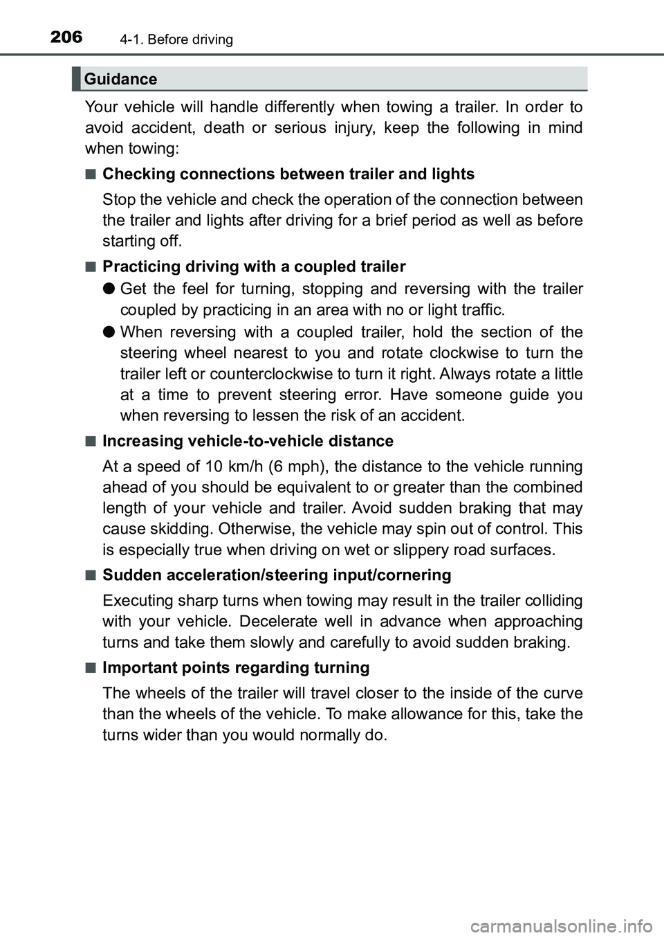 TOYOTA AURIS 2017 Owners Manual (in English) 2064-1. Before driving
UK AURIS_HB_EE (OM12K97E)
Your vehicle will handle differently when towing a trailer. In order to
avoid accident, death or serious injury, keep the following in mind
when towin TOYOTA AURIS 2017 Owners Manual (in English) 2064-1. Before driving
UK AURIS_HB_EE (OM12K97E)
Your vehicle will handle differently when towing a trailer. In order to
avoid accident, death or serious injury, keep the following in mind
when towin