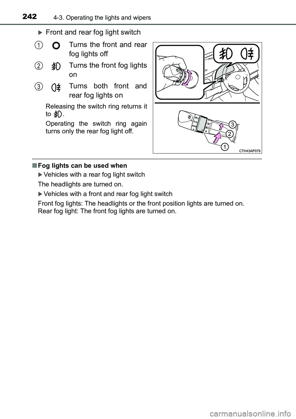TOYOTA AURIS 2017 Owners Manual (in English) 2424-3. Operating the lights and wipers
UK AURIS_HB_EE (OM12K97E)
Front and rear fog light switch
Turns the front and rear
fog lights off
Turns the front fog lights
on
Turns both front and
rear fo TOYOTA AURIS 2017 Owners Manual (in English) 2424-3. Operating the lights and wipers
UK AURIS_HB_EE (OM12K97E)
Front and rear fog light switch
Turns the front and rear
fog lights off
Turns the front fog lights
on
Turns both front and
rear fo