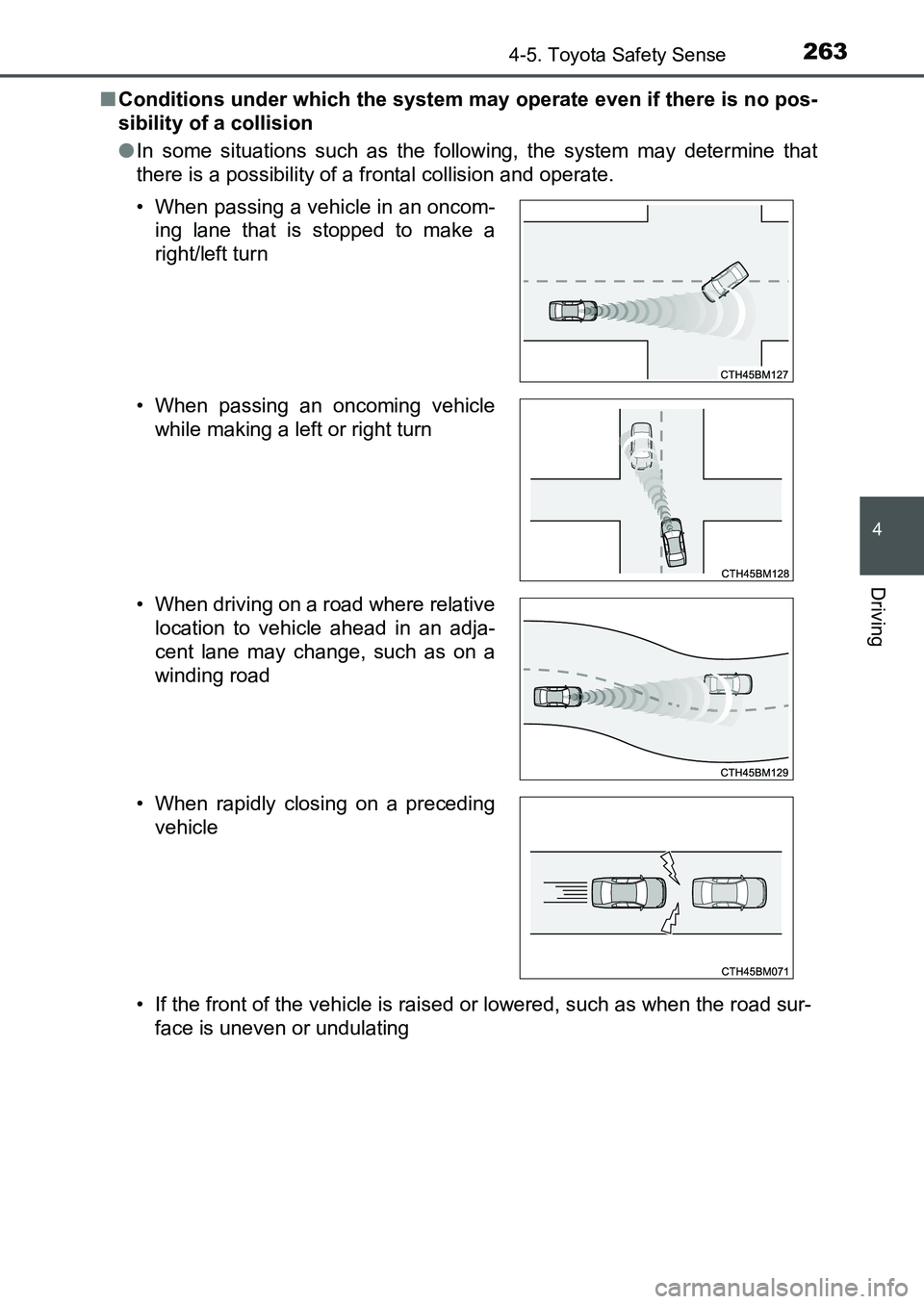 TOYOTA AURIS 2017 Owners Manual (in English) 2634-5. Toyota Safety Sense
UK AURIS_HB_EE (OM12K97E)
4
Driving
■Conditions under which the system may operate even if there is no pos-
sibility of a collision
●In some situations such as the fol TOYOTA AURIS 2017 Owners Manual (in English) 2634-5. Toyota Safety Sense
UK AURIS_HB_EE (OM12K97E)
4
Driving
■Conditions under which the system may operate even if there is no pos-
sibility of a collision
●In some situations such as the fol