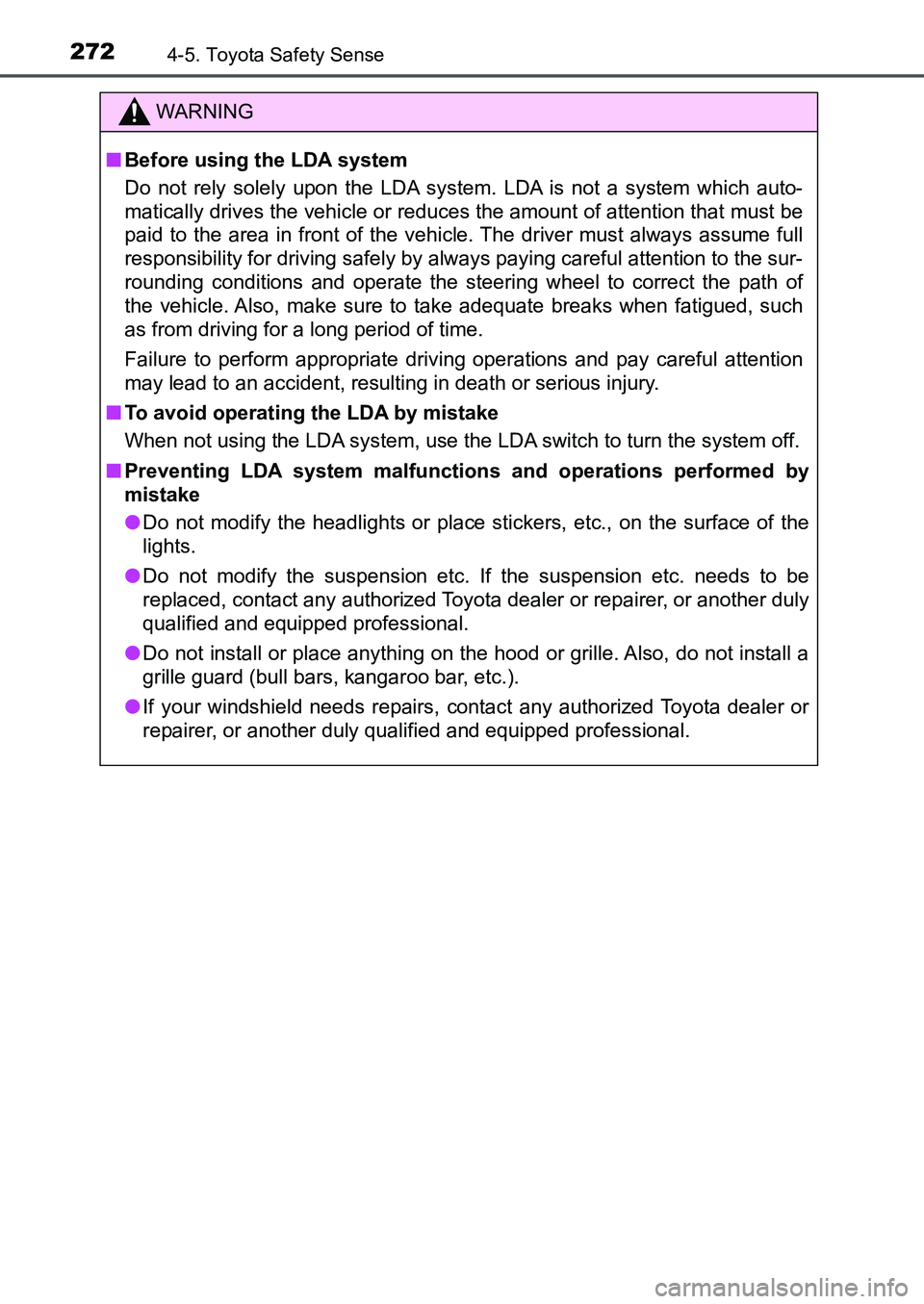 TOYOTA AURIS 2017 Owners Manual (in English) 2724-5. Toyota Safety Sense
UK AURIS_HB_EE (OM12K97E)
WARNING
■Before using the LDA system
Do not rely solely upon the LDA system. LDA is not a system which auto-
matically drives the vehicle or re TOYOTA AURIS 2017 Owners Manual (in English) 2724-5. Toyota Safety Sense
UK AURIS_HB_EE (OM12K97E)
WARNING
■Before using the LDA system
Do not rely solely upon the LDA system. LDA is not a system which auto-
matically drives the vehicle or re