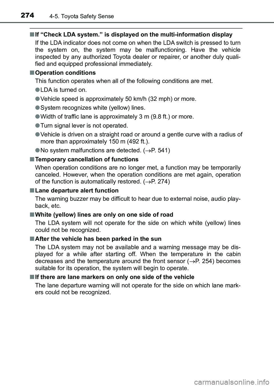 TOYOTA AURIS 2017 Owners Manual (in English) 2744-5. Toyota Safety Sense
UK AURIS_HB_EE (OM12K97E)
■If “Check LDA system.” is displayed on the multi-information display
If the LDA indicator does not come on when the LDA switch is pressed TOYOTA AURIS 2017 Owners Manual (in English) 2744-5. Toyota Safety Sense
UK AURIS_HB_EE (OM12K97E)
■If “Check LDA system.” is displayed on the multi-information display
If the LDA indicator does not come on when the LDA switch is pressed